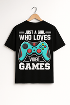 Just a Girl Who Loves Video Games – Bold Gaming POD T-shirt