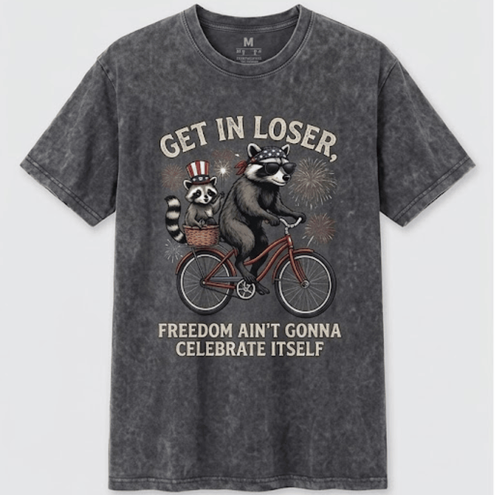 Get In Loser T-Shirt - Funny Raccoon 4th of July Shirt - Patriotic Independence Day Tee
