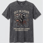 Get In Loser T-Shirt - Funny Raccoon 4th of July Shirt - Patriotic Independence Day Tee