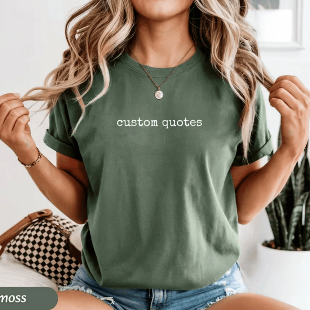 Custom Text Shirt - Personalized Soft Cotton Tee - Comfort Colors Custom Quote Shirt