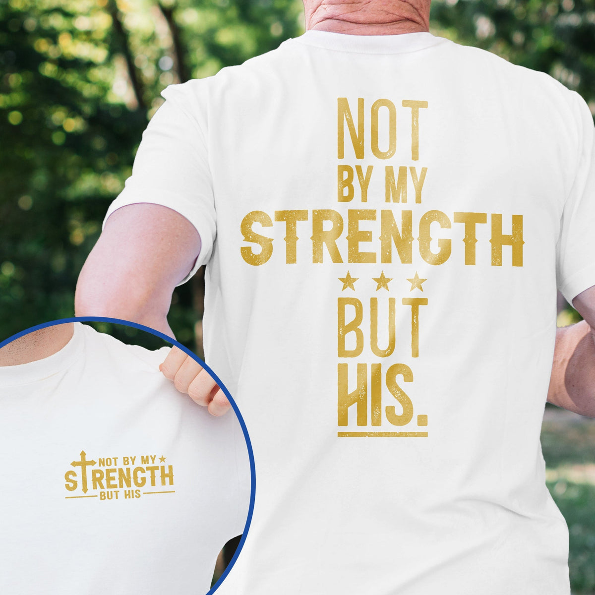 Not By My Strength But His Bible Verse Shirt Mens Christian Religious Shirt