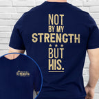 Not By My Strength But His Bible Verse Shirt Mens Christian Religious Shirt