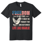 Live Like Charlie Freedom T-Shirt - Freedom Is Not Free Tee