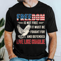 Live Like Charlie Freedom T-Shirt - Freedom Is Not Free Tee