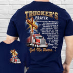 Trucker's Prayer Keep Me Safe Get Me Home T-Shirt