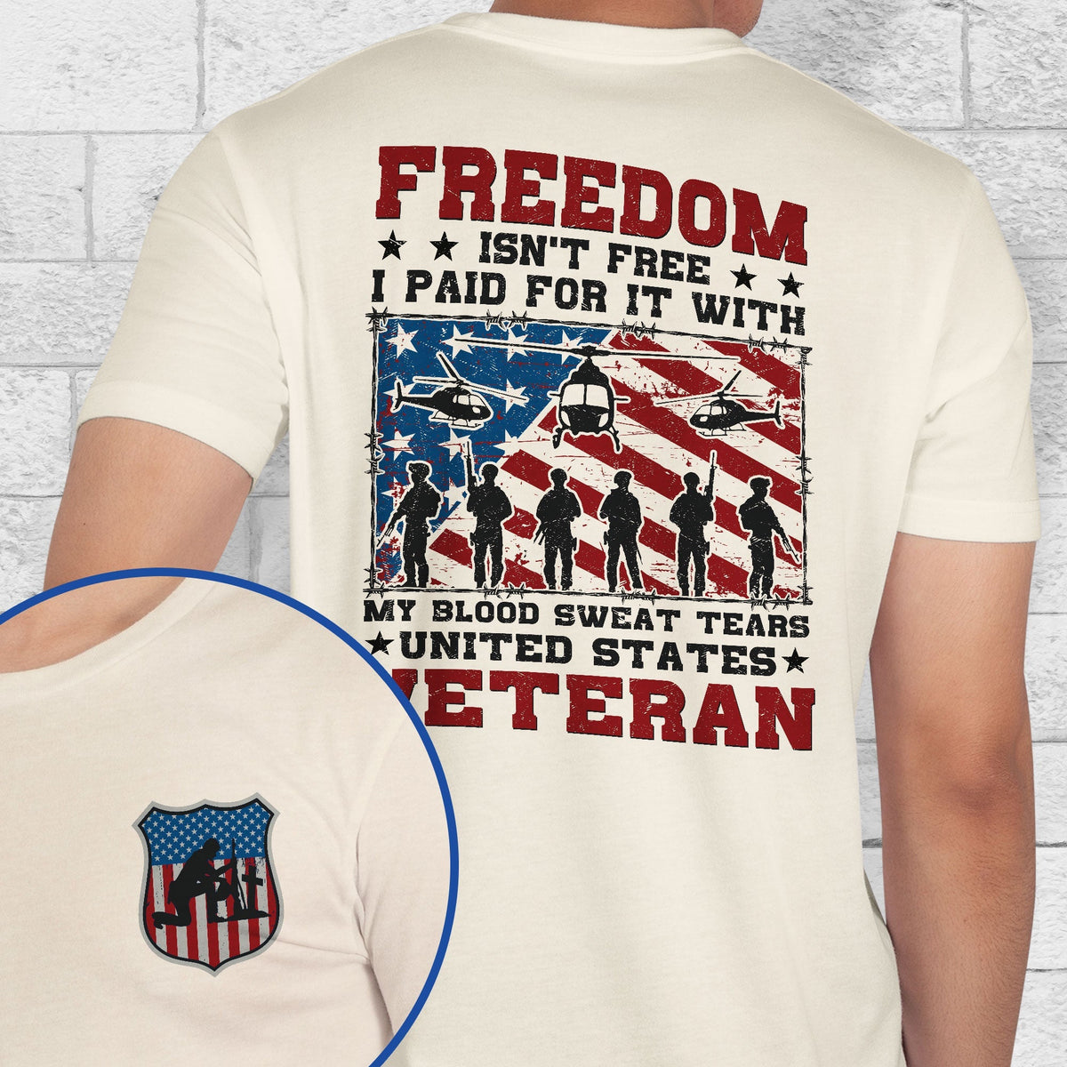 Veteran Freedom Isn't Free My Blood Sweat Tears United States Veteran T-Shirt