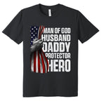 Gifts For Dad, Father's Day Tee, Man of God Husband Daddy Protector Hero T-shirt